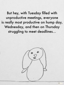 Monday - workweek bunny bunreal wednesday thursday hump day